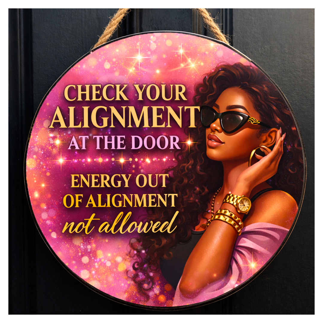 Decorative sign with a woman's face and motivational text on a pink and purple gradient background. 12 inch Check Your Alignment at the Door motivational wall art sign with bold glam illustration from Alignment Series Drop 001