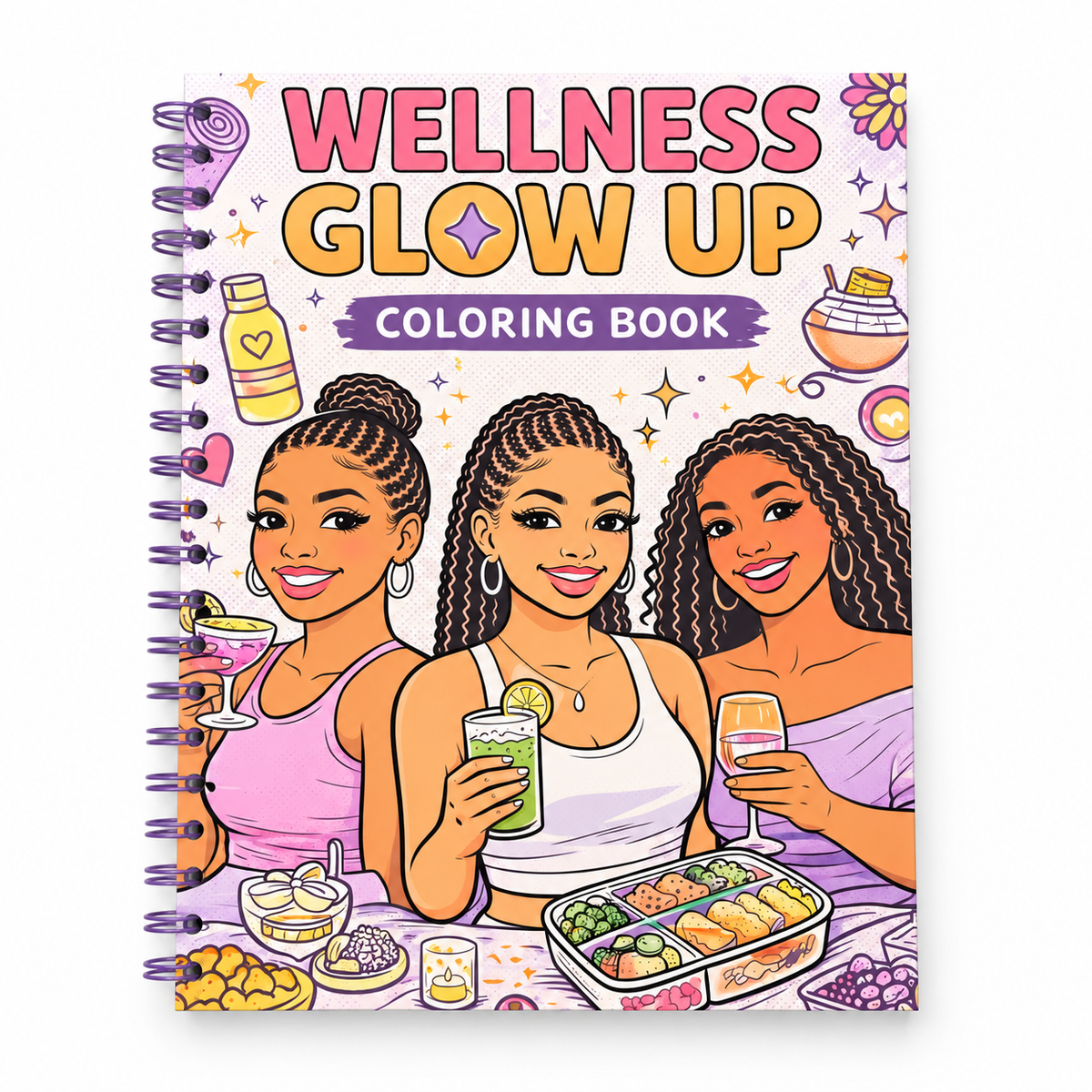 Wellness Glow Up handmade spiral-bound self-care coloring book by BozzLuv Essentials, featuring three illustrated women and a colorful wellness-themed cover.